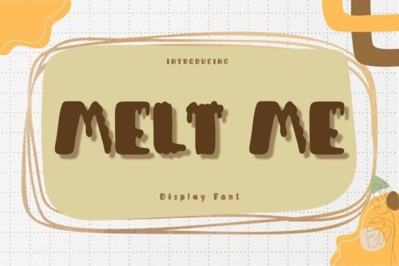Melt Me Font